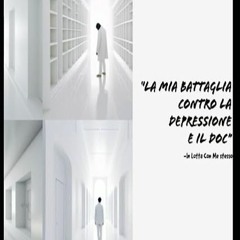 ⬇️ LEGGERE EBOOK La Mia Battaglia Contro La Depressione E Il DOC (Italian Edition) Full