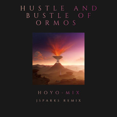 Hustle and Bustle of Ormos (JSparks Trap Remix)