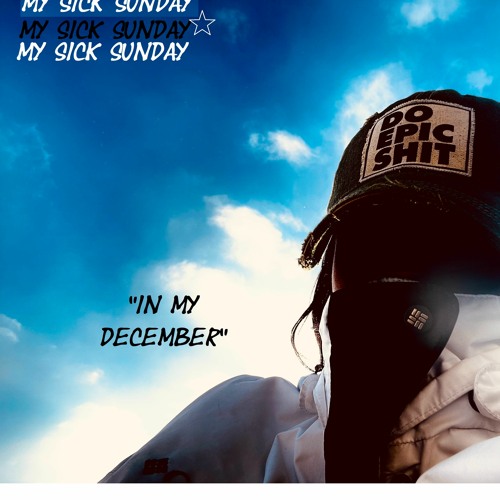IN MY DECEMBER- REMIX (xXSPED UPxX) by D.J. Stephy D. of My Sick Sunday