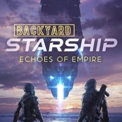 ( R2W ) Echoes of Empire (Backyard Starship Book 11) by  J.N. Chaney &  Terry Maggert ( gMiQ )