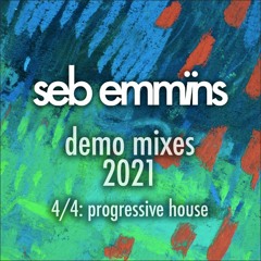 Seb Emmïns - Demo Mixes 2021: Progressive House