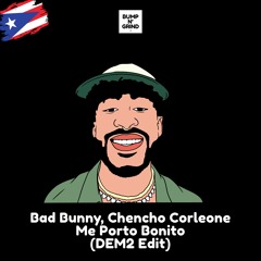 Bad Bunny & Chencho Corleone - Me Porto Bonito (DEM2 Edit)