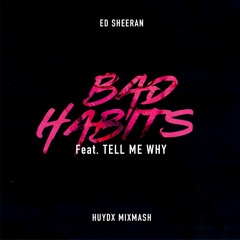 Ed Sheeran - Bad Habits X Tell Me Why ( HUY DX Mixmash )