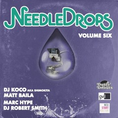 NEEDLE DROPS Volume Six feat DJ Koco aka Shimokita & Matt Baila