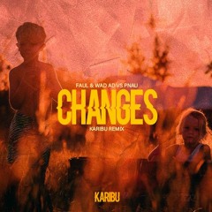 Faul & Wad Ad Vs Pnau - Changes (Karibu Remix)