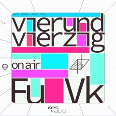 vierundvierzig #52 w/ FuVk