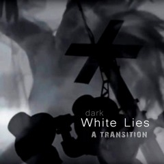 Dark White Lies