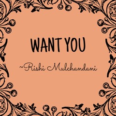 Want You
