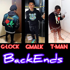 “BackEnds” Ft. Gmalk & Tman