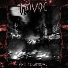 Havoc ft deadbroke