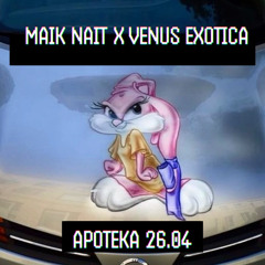 Maik Nait b2b Venus Exotica - Apoteka - 26.04.25