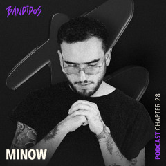 BANDIDOS PODCAST028 - MINOW