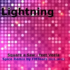 Square a Saw - LIGHTNING (feet Veela) - FMSpice Remix ^^ FMTears