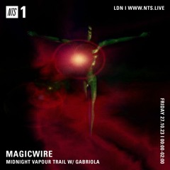 Magicwire ~ Midnight Vapour Trail Ep.78