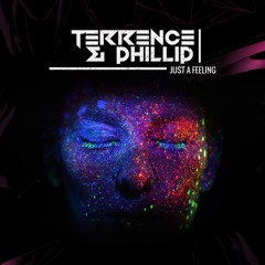 Terrence & Phillip - Just A Feeling [FREE DOWNLOAD]