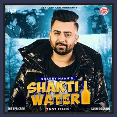 Shakti Water (remix) - Sukhi Dosanjh - Sharry Mann