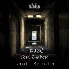 Last Breath (Feat. Jinxbeat) [Final Mix]