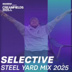 CREAMFIELDS 2025 STEEL YARD MIX