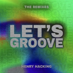 Henry Hacking - Lets Groove (Zac Samuel Remix)