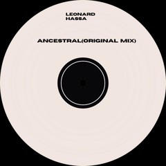 Leonard hassa-ancestral(original mix)