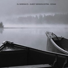 DJ SIDEWAYS - GUEST SESSION EXTRA - ECKAK