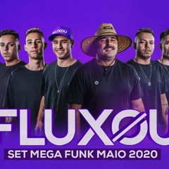 FLUXOU - SET MEGA FUNK MAIO 2020