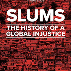 [VIEW] KINDLE 📬 Slums: The History of a Global Injustice by  Alan Mayne PDF EBOOK EP