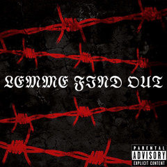 LEMME FIND OUT (prod. pink)