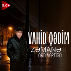 Zəmanə (2) [feat. Vahid Qədim]