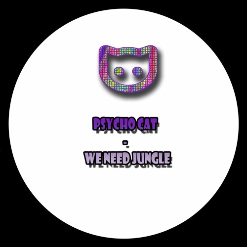 Psycho Cat - We Need Jungle