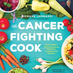 ❤[PDF]⚡  The Cancer Fighting Cook: Cancer Fighter-Packed Recipes for Treatment,