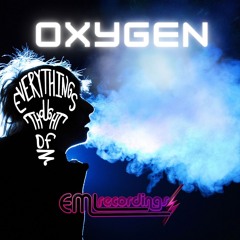 Everythings Thought Of - Oxygen