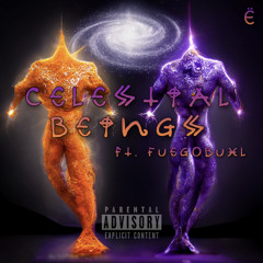 Celestial Beings  Ft. Fuegobuhl