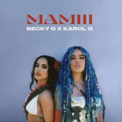 Becky G & KAROL G - MAMII [Cersen Remix] TRIBAL GUARACHA