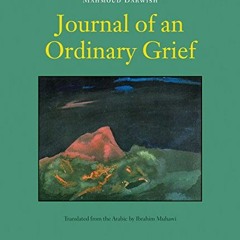 View KINDLE PDF EBOOK EPUB Journal of an Ordinary Grief by  Mahmoud Darwish &  Ibrahi