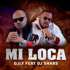 DjLy Feat Dj Shabs (Mi Loca) 2023