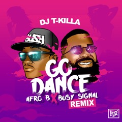 Dj T.Killa ft Afro B & Busy Signal - Go Dance (Remix)