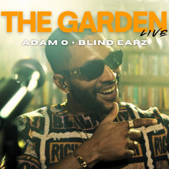 Adam O + Blind Earz - The Garden Live (Volume 1)
