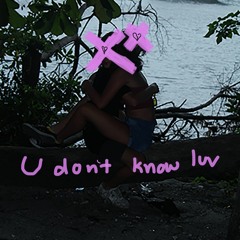 u dont know luv (feat. Fixitfelp)