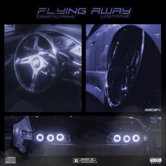 FLYING AWAY w/ CRYSTXLMXNE