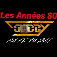 DJ BOBBY -LES ANNÉS 80