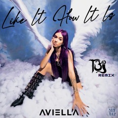 Aviella - Like It How It Is (T3J Remix)