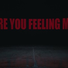 ROA - ARE YOU FEELING ME?
