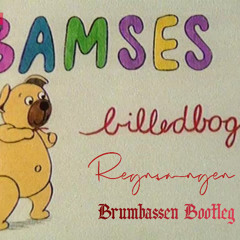 Bamses Billedbog - Regnsangen [Brumbassen Bootleg]