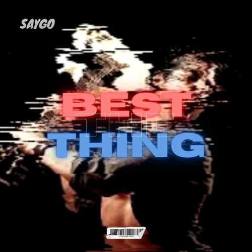 BEST THING [prod.by SAYGO RSA]