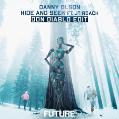 Danny Olson - Hide and Seek ft. JT Roach (Don Diablo Edit)