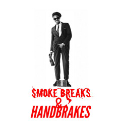 Smoke Breaks & Handbrakes: Episode 8 (De Voybz)