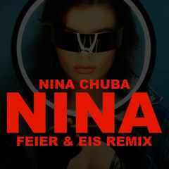 Nina Chuba - NINA (FEIER & EIS Remix) COPYRIGHT FILTERED