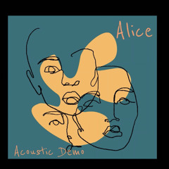 Alice (Acoustic Demo)