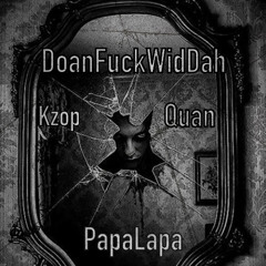 DoanFuckWidDahFtPapaLapaxQuan